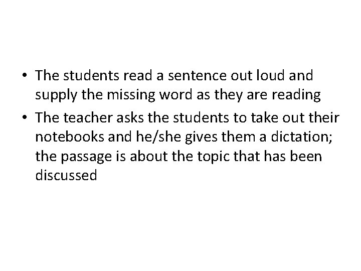  • The students read a sentence out loud and supply the missing word