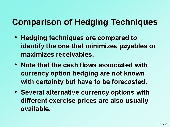 Comparison of Hedging Techniques • Hedging techniques are compared to identify the one that Comparison of Hedging Techniques • Hedging techniques are compared to identify the one that