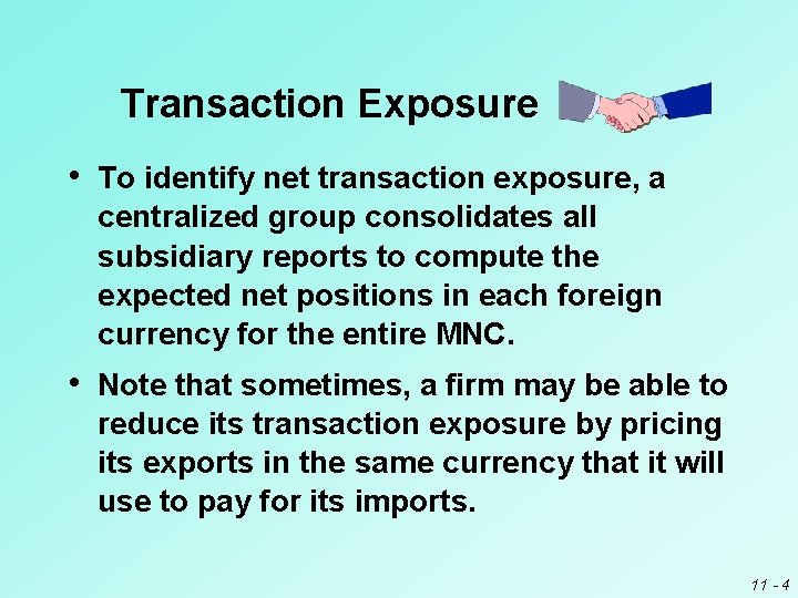 Transaction Exposure • To identify net transaction exposure, a centralized group consolidates all subsidiary Transaction Exposure • To identify net transaction exposure, a centralized group consolidates all subsidiary