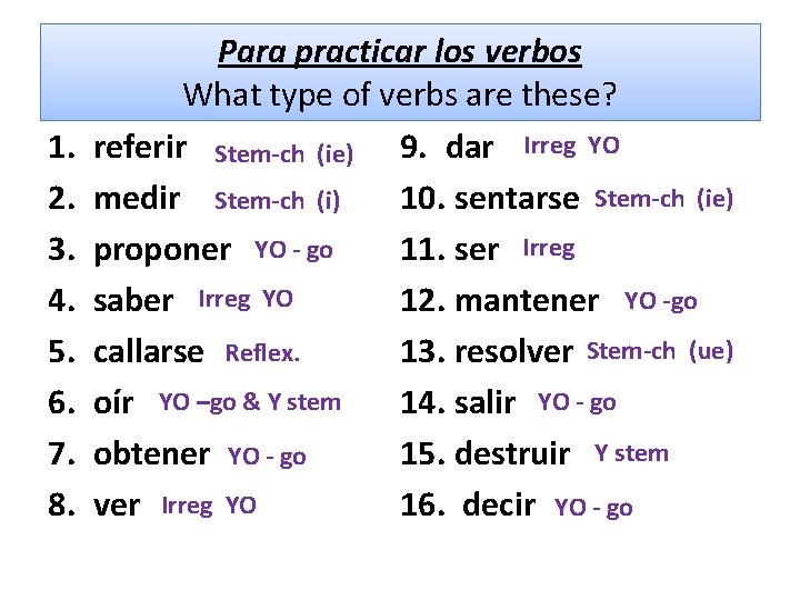 1. 2. 3. 4. 5. 6. 7. 8. Para practicar los verbos What type
