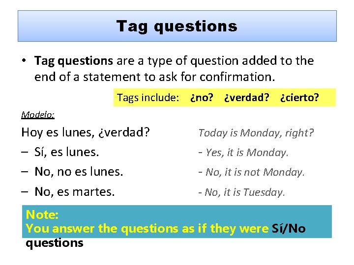 Tag questions • Tag questions are a type of question added to the end