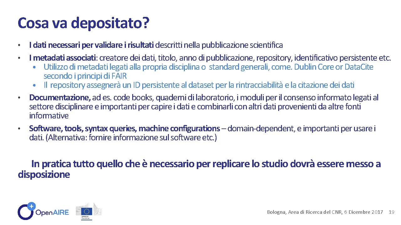 Cosa va depositato? I dati necessari per validare i risultati descritti nella pubblicazione scientifica