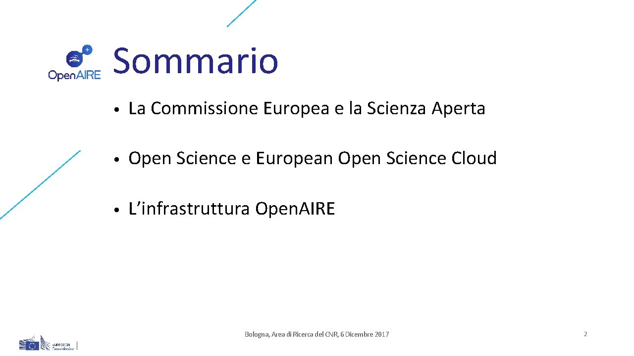 Sommario • La Commissione Europea e la Scienza Aperta • Open Science e European