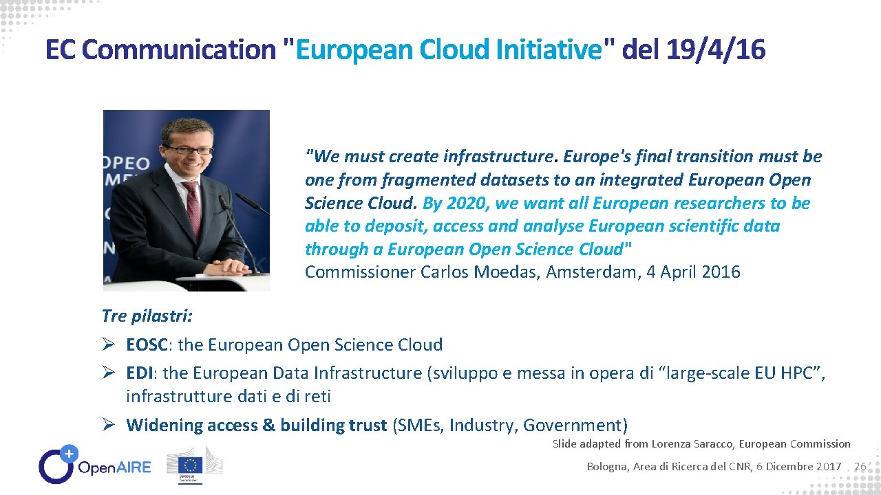 EC Communication "European Cloud Initiative" del 19/4/16 "We must create infrastructure. Europe's final transition