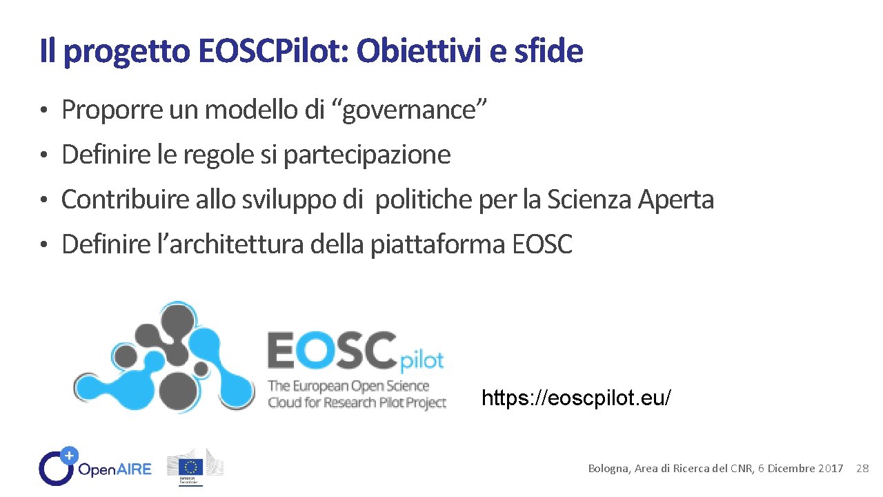 Il progetto EOSCPilot: Obiettivi e sfide • Proporre un modello di “governance” • Definire