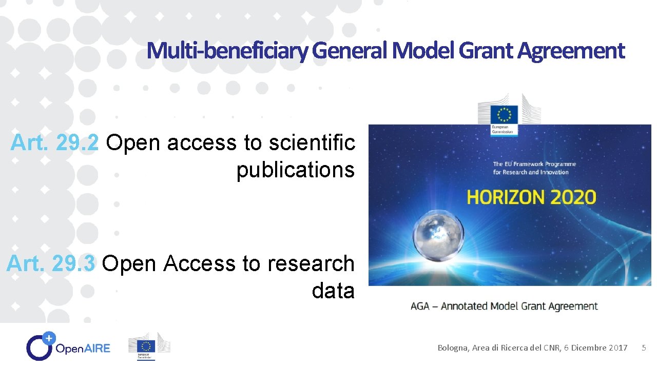 Multi-beneficiary General Model Grant Agreement Art. 29. 2 Open access to scientific publications Art.