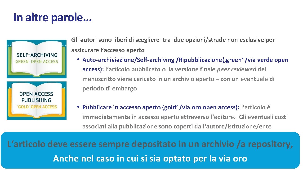 In altre parole… Gli autori sono liberi di scegliere tra due opzioni/strade non esclusive