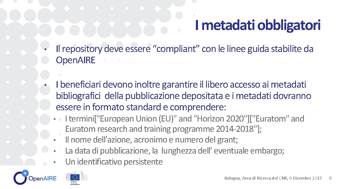 I metadati obbligatori • Il repository deve essere “compliant” con le linee guida stabilite