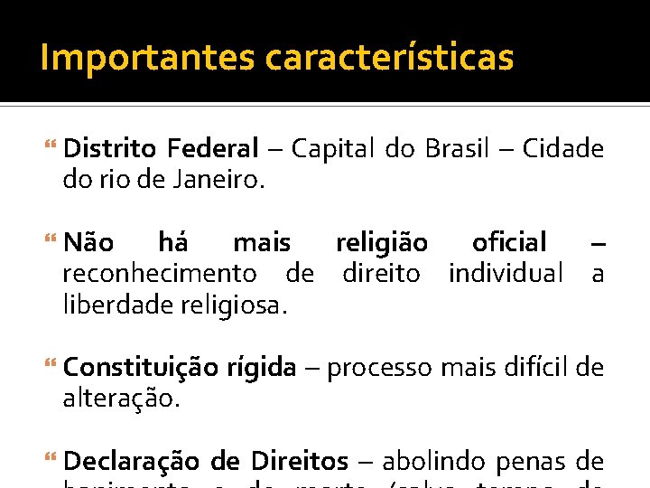 Importantes características Distrito Federal – Capital do Brasil – Cidade do rio de Janeiro.