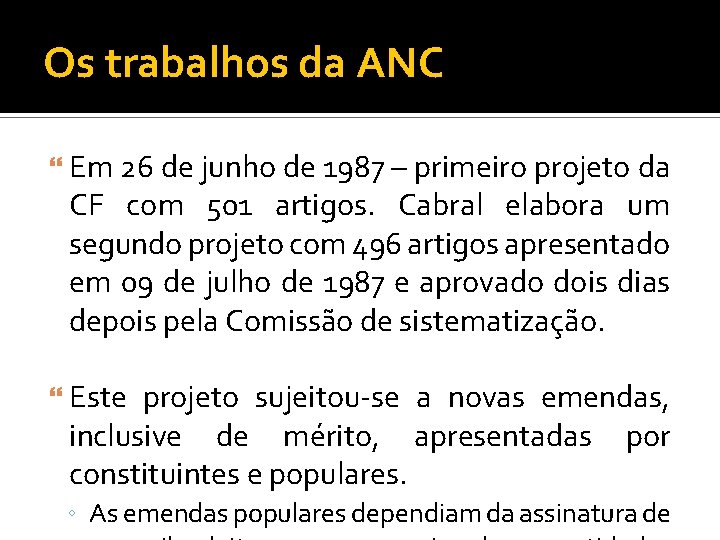 Os trabalhos da ANC Em 26 de junho de 1987 – primeiro projeto da