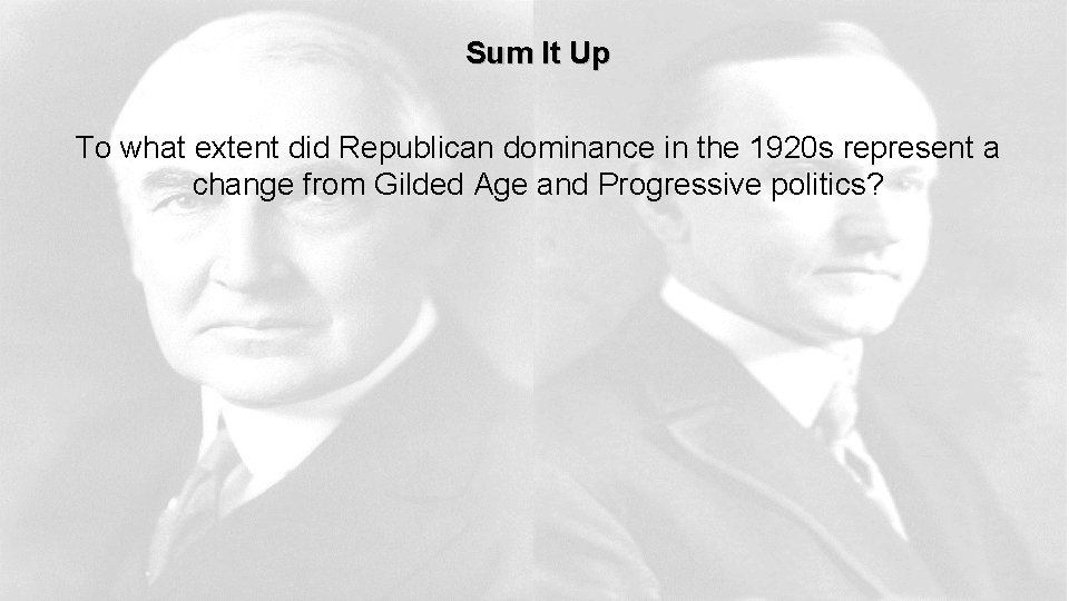 Sum It Up To what extent did Republican dominance in the 1920 s represent