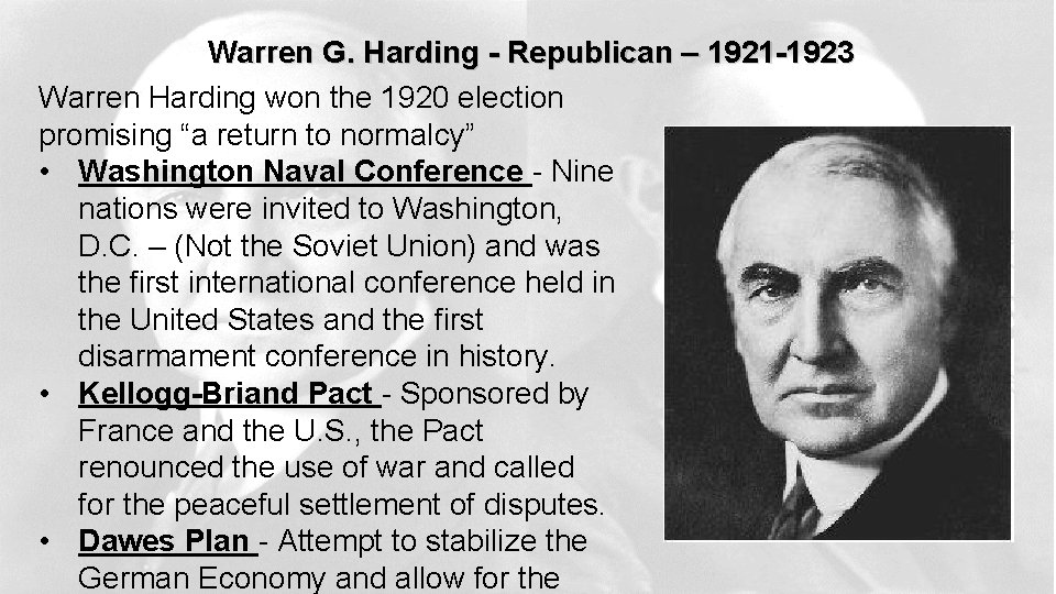 Warren G. Harding - Republican – 1921 -1923 Warren Harding won the 1920 election