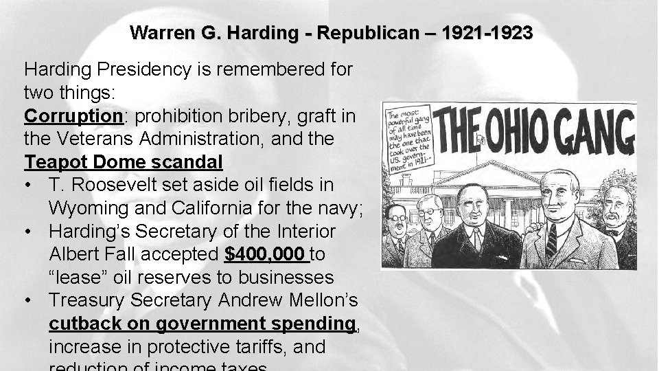 Warren G. Harding - Republican – 1921 -1923 Harding Presidency is remembered for two