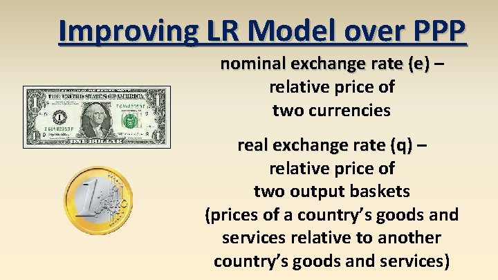 Improving LR Model over PPP nominal exchange rate (e) – relative price of two
