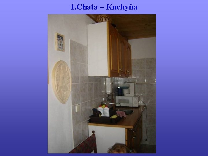 1. Chata – Kuchyňa 