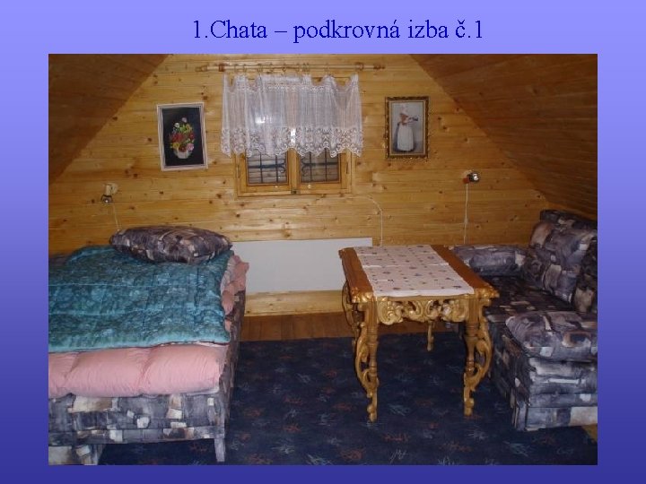 1. Chata – podkrovná izba č. 1 