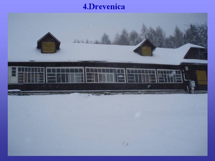 4. Drevenica 