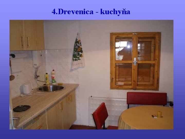 4. Drevenica - kuchyňa 