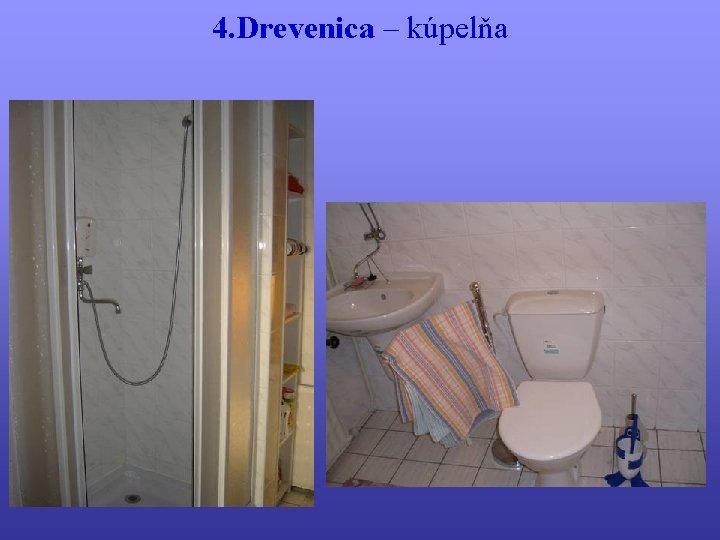 4. Drevenica – kúpelňa 
