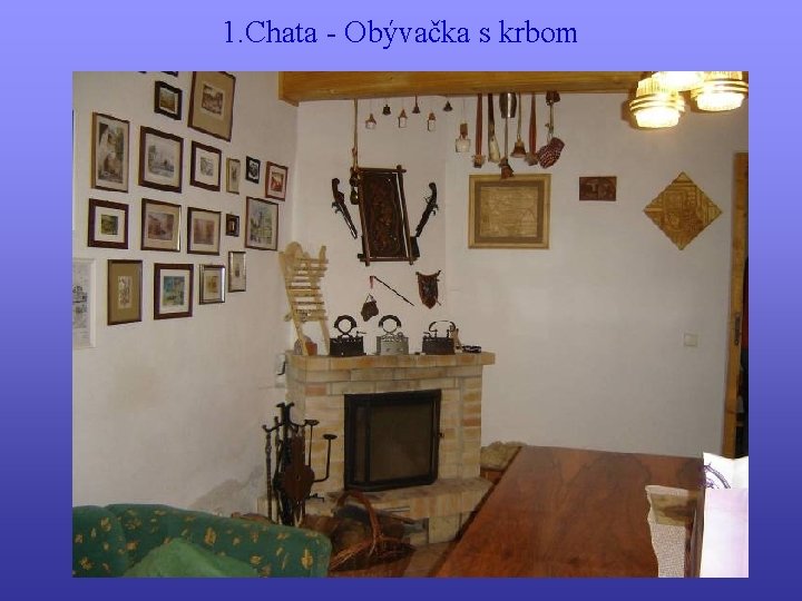 1. Chata - Obývačka s krbom 