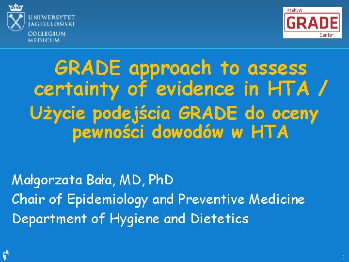 GRADE approach to assess certainty of evidence in HTA / Użycie podejścia GRADE do
