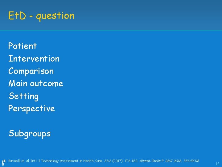 Et. D - question Patient Intervention Comparison Main outcome Setting Perspective Subgroups Parmelli et