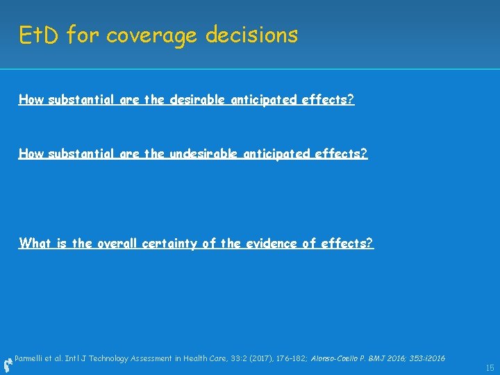 Et. D for coverage decisions How substantial are the desirable anticipated effects? How substantial