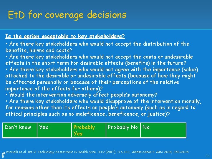 Et. D for coverage decisions Is the option acceptable to key stakeholders? • Are