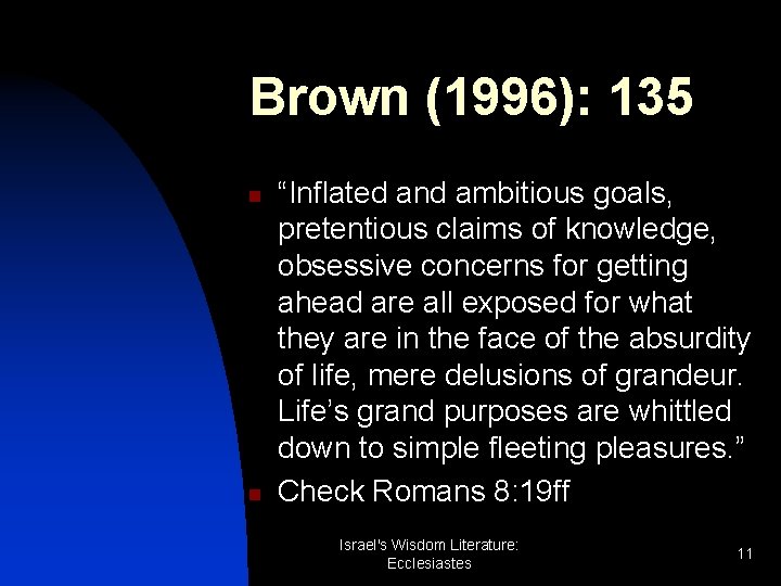 Brown (1996): 135 n n “Inflated and ambitious goals, pretentious claims of knowledge, obsessive