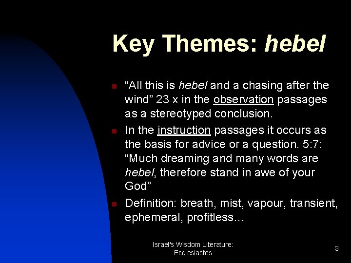 Key Themes: hebel n n n “All this is hebel and a chasing after