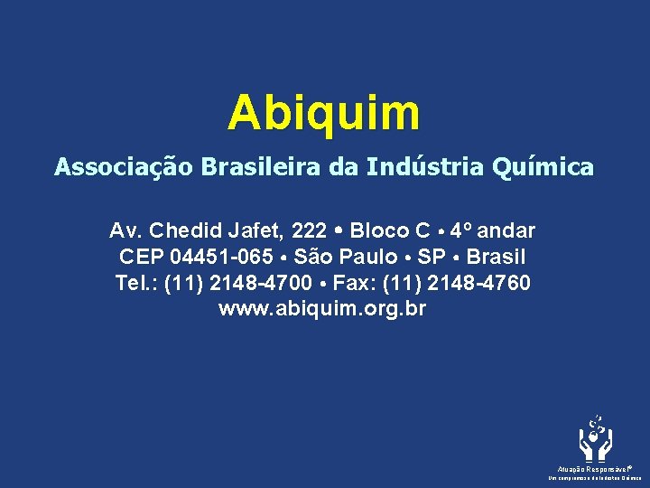 Abiquim Associação Brasileira da Indústria Química Av. Chedid Jafet, 222 Bloco C 4º andar