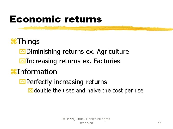 Economic returns z. Things y. Diminishing returns ex. Agriculture y. Increasing returns ex. Factories