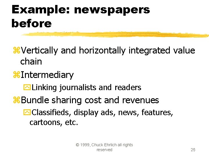 Example: newspapers before z. Vertically and horizontally integrated value chain z. Intermediary y. Linking