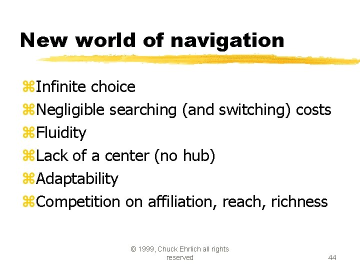 New world of navigation z. Infinite choice z. Negligible searching (and switching) costs z.