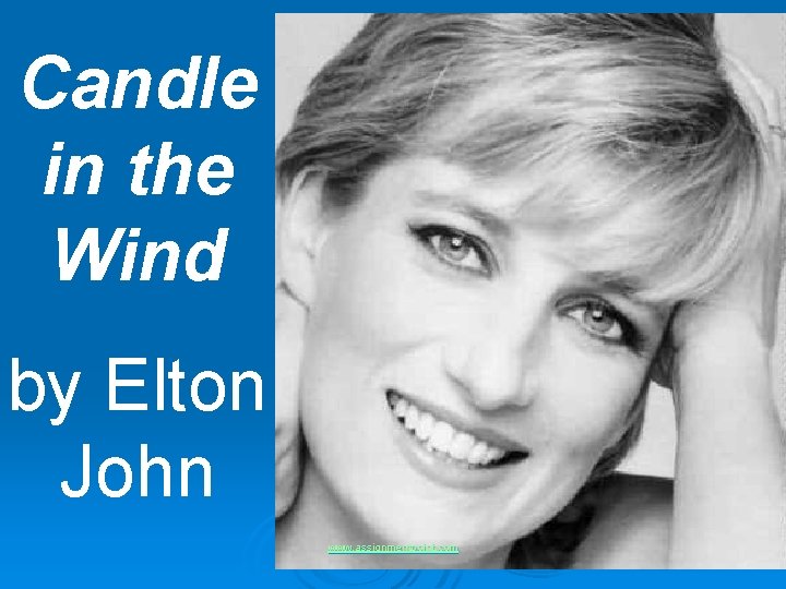 Candle in the Wind by Elton John www. assignmentpoint. com 