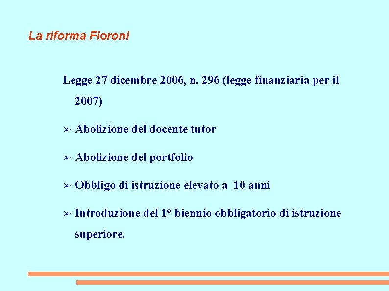 La riforma Fioroni Legge 27 dicembre 2006, n. 296 (legge finanziaria per il 2007)