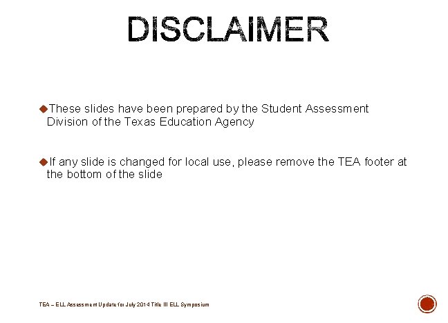 u. These slides have been prepared by the Student Assessment Division of the Texas