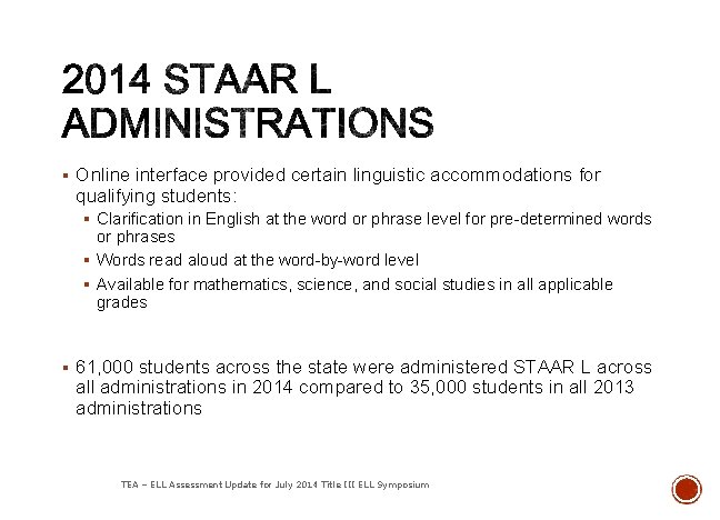 § Online interface provided certain linguistic accommodations for qualifying students: § Clarification in English