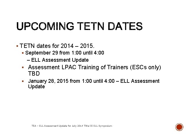 § TETN dates for 2014 – 2015. § September 29 from 1: 00 until