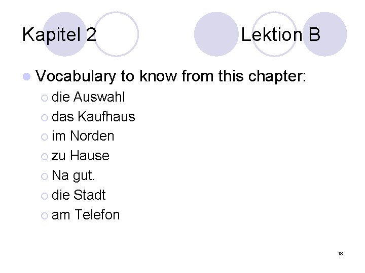 Kapitel 2 l Vocabulary Lektion B to know from this chapter: ¡ die Auswahl