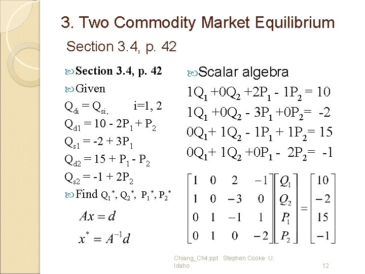 3. Two Commodity Market Equilibrium Section 3. 4, p. 42 Given Qdi = Qsi,