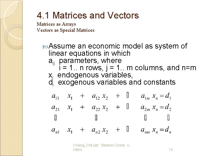 4. 1 Matrices and Vectors Matrices as Arrays Vectors as Special Matrices Assume an