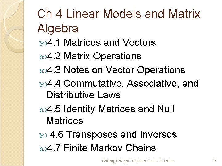 Ch 4 Linear Models and Matrix Algebra 4. 1 Matrices and Vectors 4. 2