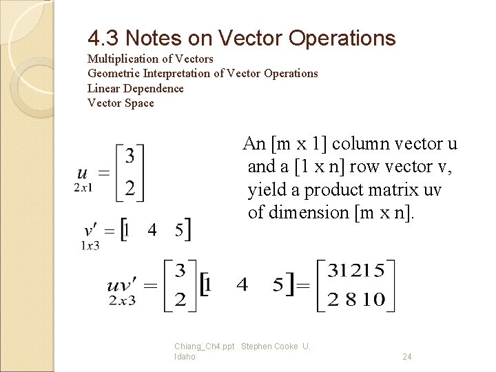 4. 3 Notes on Vector Operations Multiplication of Vectors Geometric Interpretation of Vector Operations
