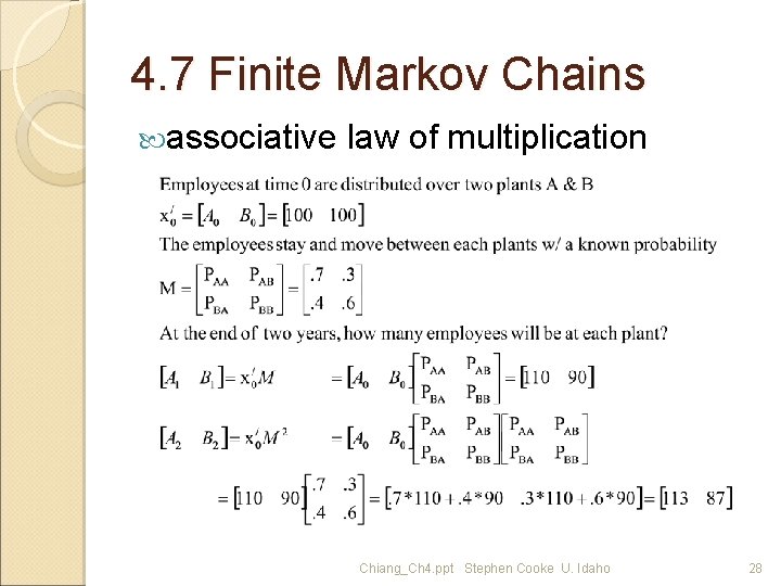 4. 7 Finite Markov Chains associative law of multiplication Chiang_Ch 4. ppt Stephen Cooke