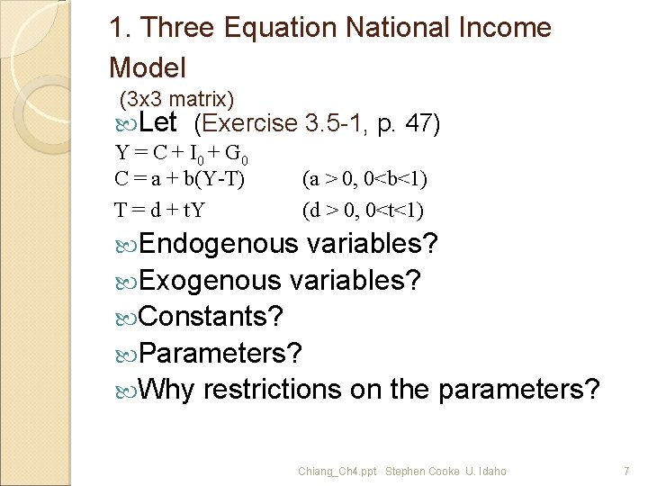 1. Three Equation National Income Model (3 x 3 matrix) Let (Exercise 3. 5