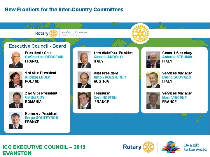 New Frontiers for the Inter-Country Committees Executive Council - Board President / Chair Gwénaël New Frontiers for the Inter-Country Committees Executive Council - Board President / Chair Gwénaël