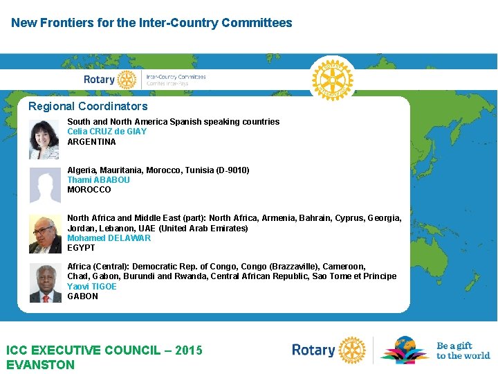 New Frontiers for the Inter-Country Committees Regional Coordinators South and North America Spanish speaking