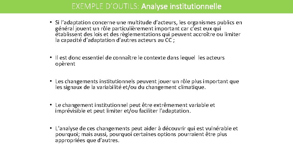 EXEMPLE D’OUTILS: Analyse institutionnelle • Si l’adaptation concerne une multitude d’acteurs, les organismes publics