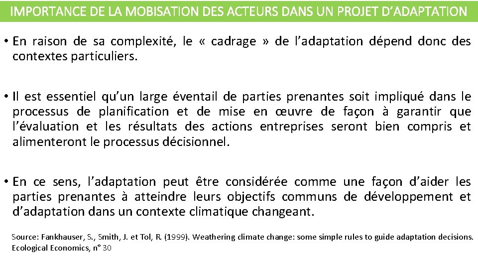 IMPORTANCE DE LA MOBISATION DES ACTEURS DANS UN PROJET D’ADAPTATION • En raison de